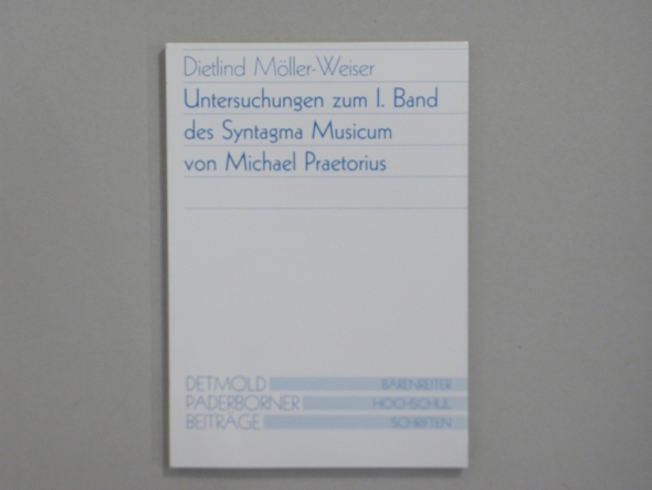 Fachbuch, Untersuchungen zum 1. Band des Syntagma Musicum von Michael Praetorius, Dietlind Möller-Weiser