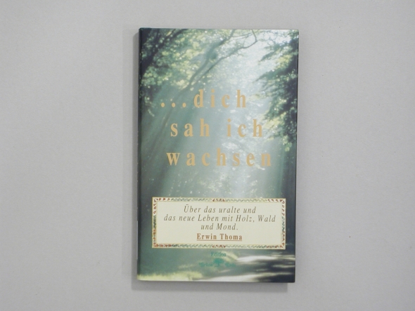 Fachbuch, … Dich sah ich wachsen, Erwin Thoma, 1998
