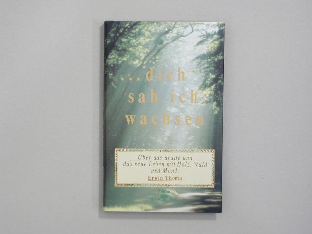 Fachbuch, … Dich sah ich wachsen, Erwin Thoma, 1998